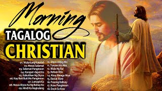 MORNING TAGALOG CHRISTIAN WORSHIP SONGS 2024 🙏 KAY BUTIBUTI MO PANGINOON 🙏 BEST TAGALOG JESUS SONGS [upl. by Nostaw]