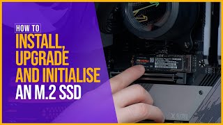 How to Install Upgrade and Initialise an M2 SSD [upl. by Muslim843]