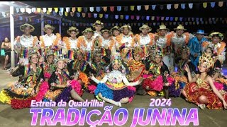 QUADRILHA TRADIÇÃO JUNINA 2024 [upl. by Euqinna]