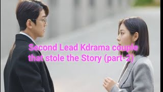 Second Lead Kdrama Couple That Stole The Story Part2 [upl. by Pelagia]