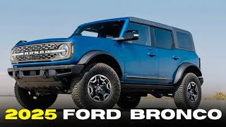 New 2025 FORD BRONCO SUV INTERIOR EXTERIOR REVIEW [upl. by Duggan]