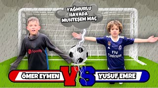 YAĞMURLU VE SOĞUK HAVALARA ALIŞIN ÇOCUKLAR  ÖMER EYMEN VE YUSUF EMRE 1V1 FOOTBALL MATCH [upl. by Yesdnik]