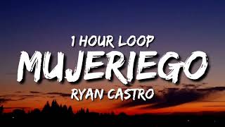 Ryan Castro  Mujeriego 1 Hour Loop [upl. by Blatt]