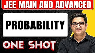 PROBABILITY in 1 Shot All Concepts amp PYQs Covered  JEE Main amp Advanced [upl. by Antonie]