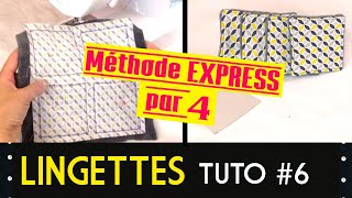 Tuto 6 Tuto Lingettes lavables MÉTHODE EXPRESS PAR 4 [upl. by Prebo]