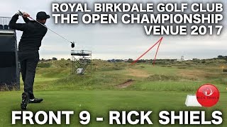 THE OPEN 2017  ROYAL BIRKDALE GOLF CLUB FRONT 9  RICK SHIELS [upl. by Gridley]