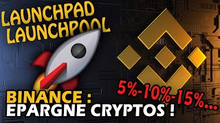 EPARGNER SUR BINANCE avec la LAUNCHPOOL et investir dans le LAUNCHPAD [upl. by Dubois]