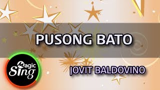 MAGICSING Karaoke JOVIT BALDOVINOPUSONG BATO karaoke  Tagalog [upl. by Akirre295]