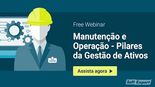 Webinar  Manutenção e Operação  Pilares da Gestão de Ativos  SoftExpert [upl. by Enutrof]