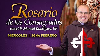 Rosario de los CONSAGRADOS 🙏🏻Con el P Manuel Rodríguez [upl. by Hanima]