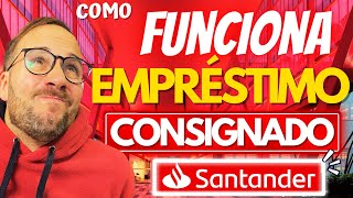 Como funciona EMPRÉSTIMO CONSIGNADO SANTANDER [upl. by Aytnahs130]