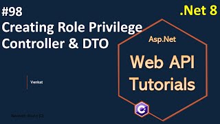 Part 98 Creating Role Privilege controller amp DTO in Net 8  Web API Tutorials  NehanthWorld [upl. by Paula25]