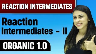 Reaction Intermediates  II  REACTION INTERMEDIATES  Organic 10  Chemistry Vibes [upl. by Jilli]