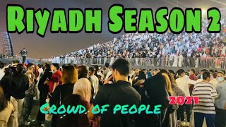 RIYADH SEASON 2  CROWDED 2021 riyadh season 2021 [upl. by Valdemar]