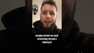 Rafonix zapowiada ostatnią część trylogii z Magicalem [upl. by Zealand]