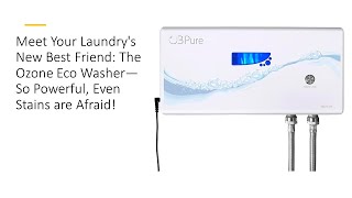 Meet Your Laundrys New Best Friend The Ozone Eco Washer—So Powerful Even Stains are Afraid [upl. by Camp]