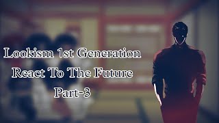 Lookism 1st Generation React To The Future  Part3  Lookism  MANHWA LOVER [upl. by Kilar]