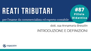 Esame Commercialista  Reati tributari introduzione e definizioni [upl. by Aimaj]