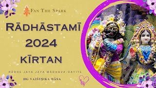 Rādhāstamī 2024 Kīrtan  HG Vaiśeṣika Dāsa  ISV  11 Sep 2024 [upl. by Phil]