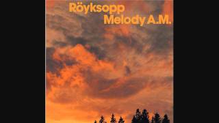 Röyksopp  Shes So [upl. by Isahella]