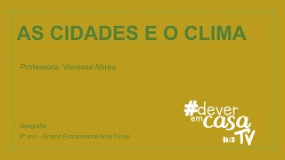 As cidades e o clima [upl. by Dietrich]