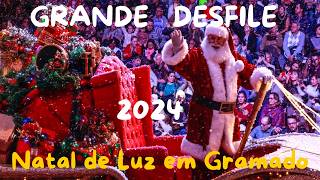 Gramado  RS Grande Desfile Natal Luz 2024 Preparese para a Magia 🎄✨ NatalLuz [upl. by Abernathy]