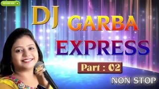 Kesariya Balam  DJ Garba Express  Part 2  DJ Nonstop  Gujarati Garba 2016  Madhu Chelani [upl. by Genaro]