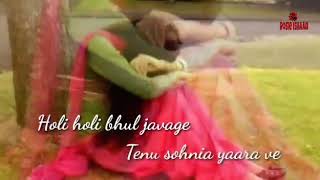 Holi Holi Bhul Javage Tenu Sohnia Yaara Ve [upl. by Risa]