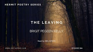 Hermit Poetry E384  quotThe Leavingquot by Brigit Pegeen Kelly [upl. by Wood]