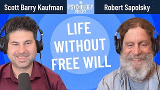 Life Without Free Will  Robert Sapolsky [upl. by Winnick]