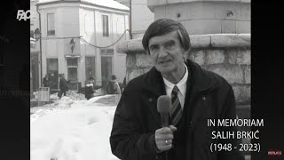 Napustio nas je Salih Brkić reporter mrtvih duša novinar izbjeglica izvještač iz džehenema [upl. by Oicaro]