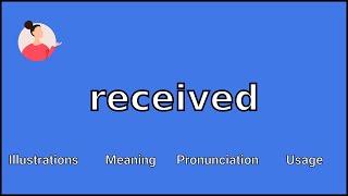 RECEIVED  Meaning and Pronunciation [upl. by Rehpotsyrhc]