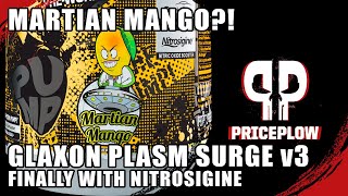 Glaxon Plasm Surge Now Has Nitrosigine New Martian Mango Flavor [upl. by Johansen400]