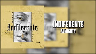 Almighty  Indiferente Letra [upl. by Nirraj]