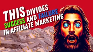 THIS Divides SUCCESS And FAILURE In Affiliate Marketing In 2024 [upl. by Gardal]