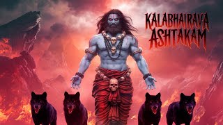 Kalabhairava Ashtakam  Most Powerful Kaal Bhairav Mantra for Strength amp Protection [upl. by Yonita]