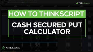 Build a Cash Secured Put Calculator for ThinkOrSwim in 15 Minutes [upl. by Marsh]