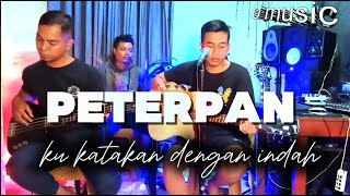 Ku katakan dengan indah  PETERPAN  cover by X fose [upl. by Tinor818]