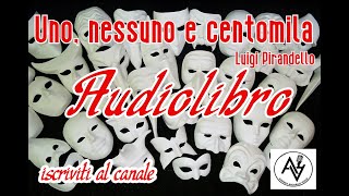 UNO NESSUNO E CENTOMILA audiolibro  letto da Andrea Arcoraci [upl. by Etyam889]