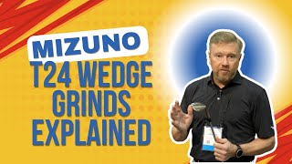 Choosing the RIGHT Grind for your Mizuno T24 Wedge [upl. by Ahkos910]