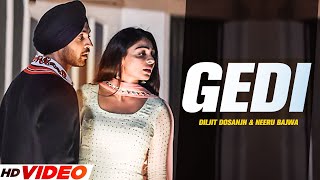 Diljit Dosanjh  Gedi Full Video Neeru Bajwa  Jatinder Shah  Latest Punjabi Songs 2023 [upl. by Winfield]