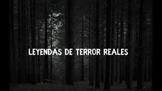 2 Leyendas de Terror Reales Relatos de Horror [upl. by Martinsen]