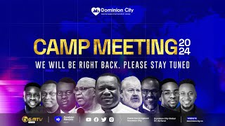 Camp Meeting 2024 Live Broadcast  Dominion City Live Stream [upl. by Som]