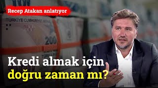 Kredi Almak İçin Doğru Zaman Ne Zaman  Recep Atakan Anlatıyor [upl. by Aihsetel765]