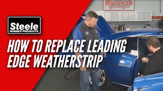 How To Replace Leading Edge Weatherstrip [upl. by Hortensia208]