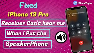 Fixed iPhone 13 Pro Voice Cuts amp Other Person Cant Hear Me [upl. by Ellenhoj277]