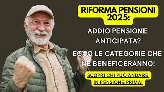 Riforma Pensioni 2025 Addio Pensione Anticipata Ecco la Verità sullApe Sociale [upl. by Odin]