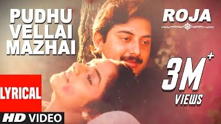 Pudhu Vellai Mazhai Lyrical Video Song  Roja Tamil Movie  Arvindswamy Madhubala  AR Rahman [upl. by Assen]