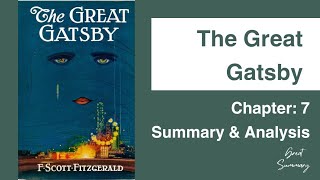 The Great Gatsby  Chapter 7 Summary amp Analysis  F Scott Fitzgerald [upl. by Allebara]