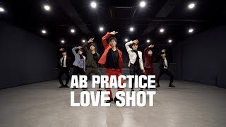 AB PRACTICE EXO 엑소  LOVE SHOT Boys ver  커버댄스 DANCE COVER  연습실 ver [upl. by Wolfort]